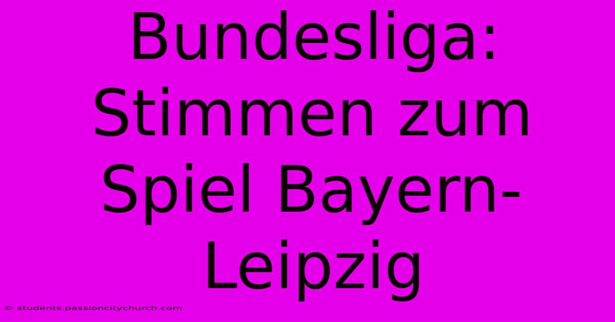 Bundesliga:  Stimmen Zum Spiel Bayern-Leipzig