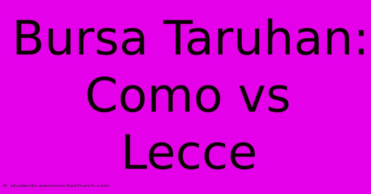 Bursa Taruhan: Como Vs Lecce