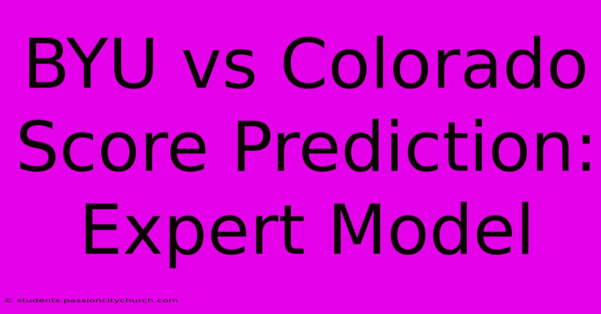 BYU Vs Colorado Score Prediction: Expert Model