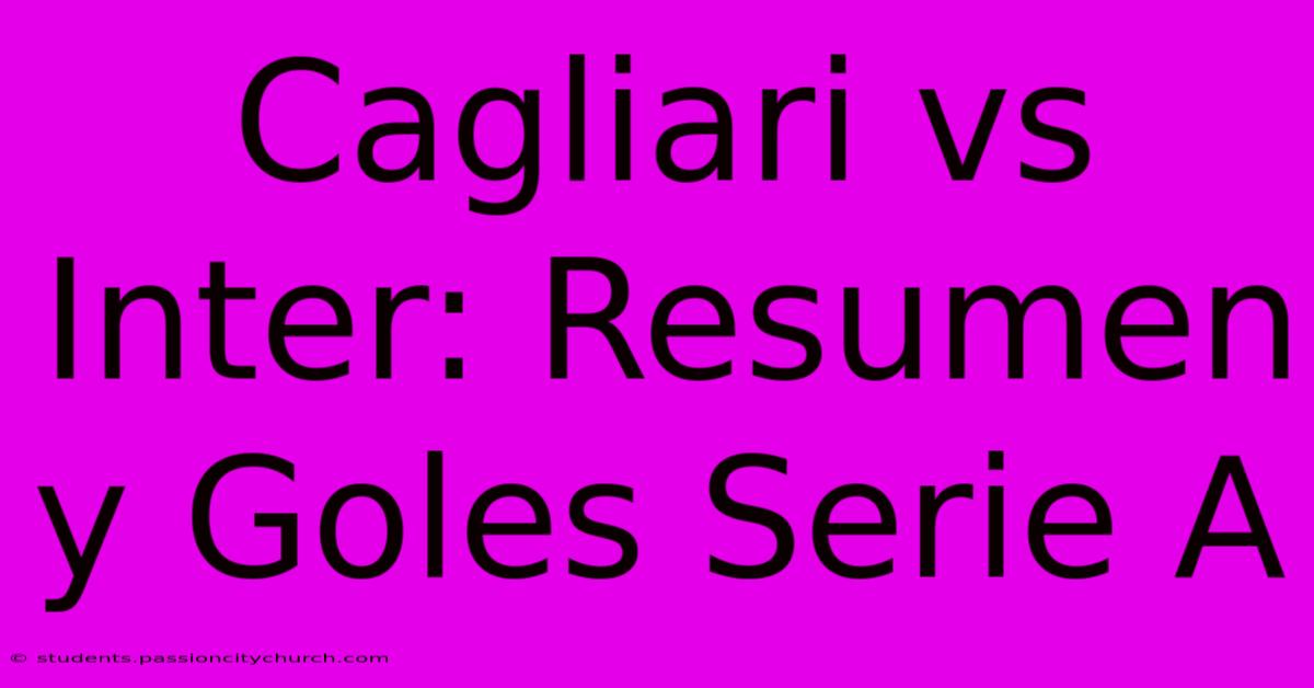 Cagliari Vs Inter: Resumen Y Goles Serie A