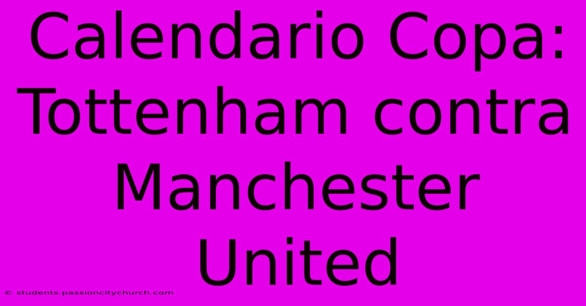 Calendario Copa: Tottenham Contra Manchester United