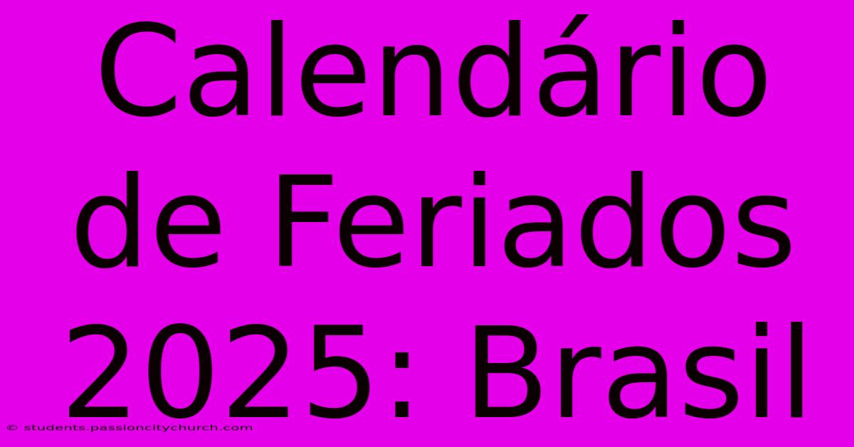 Calendário De Feriados 2025: Brasil