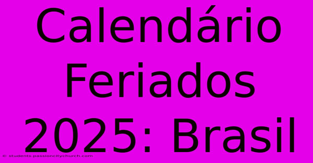 Calendário Feriados 2025: Brasil