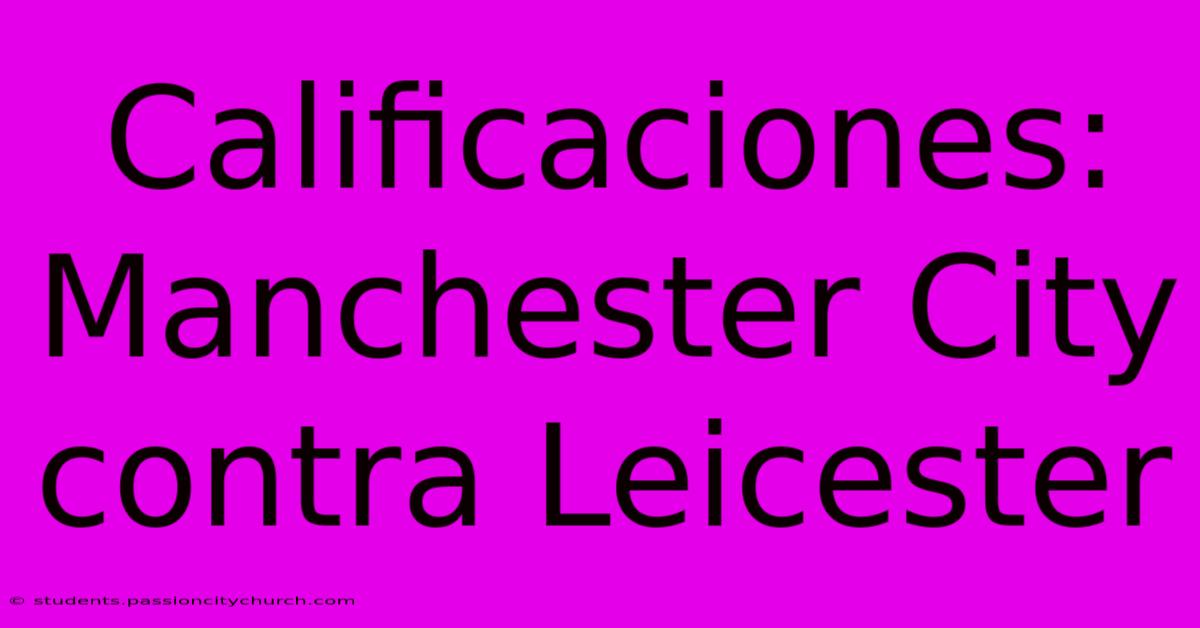 Calificaciones: Manchester City Contra Leicester