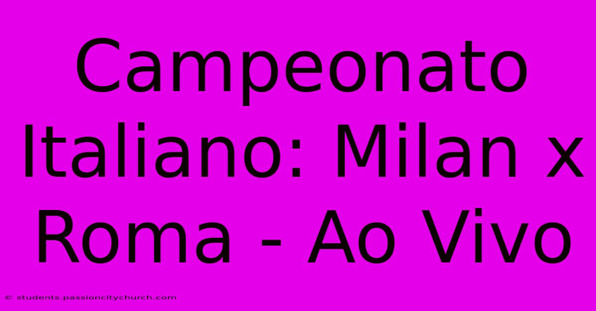 Campeonato Italiano: Milan X Roma - Ao Vivo