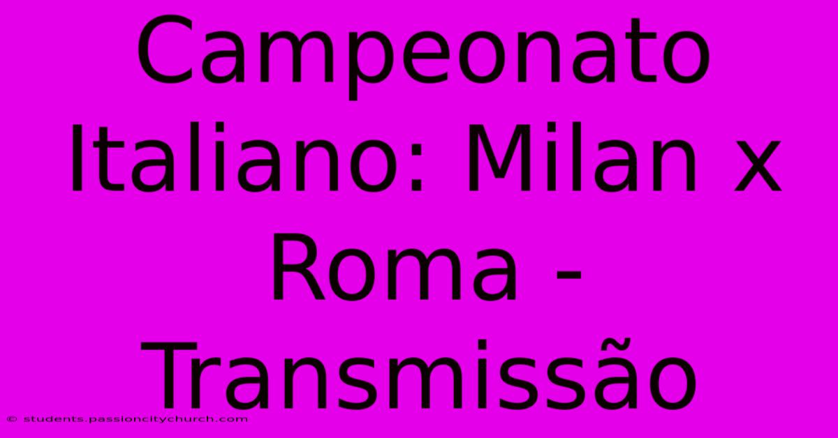 Campeonato Italiano: Milan X Roma - Transmissão