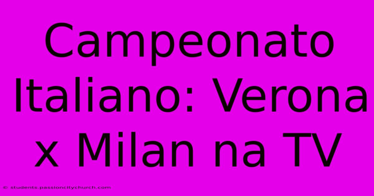 Campeonato Italiano: Verona X Milan Na TV