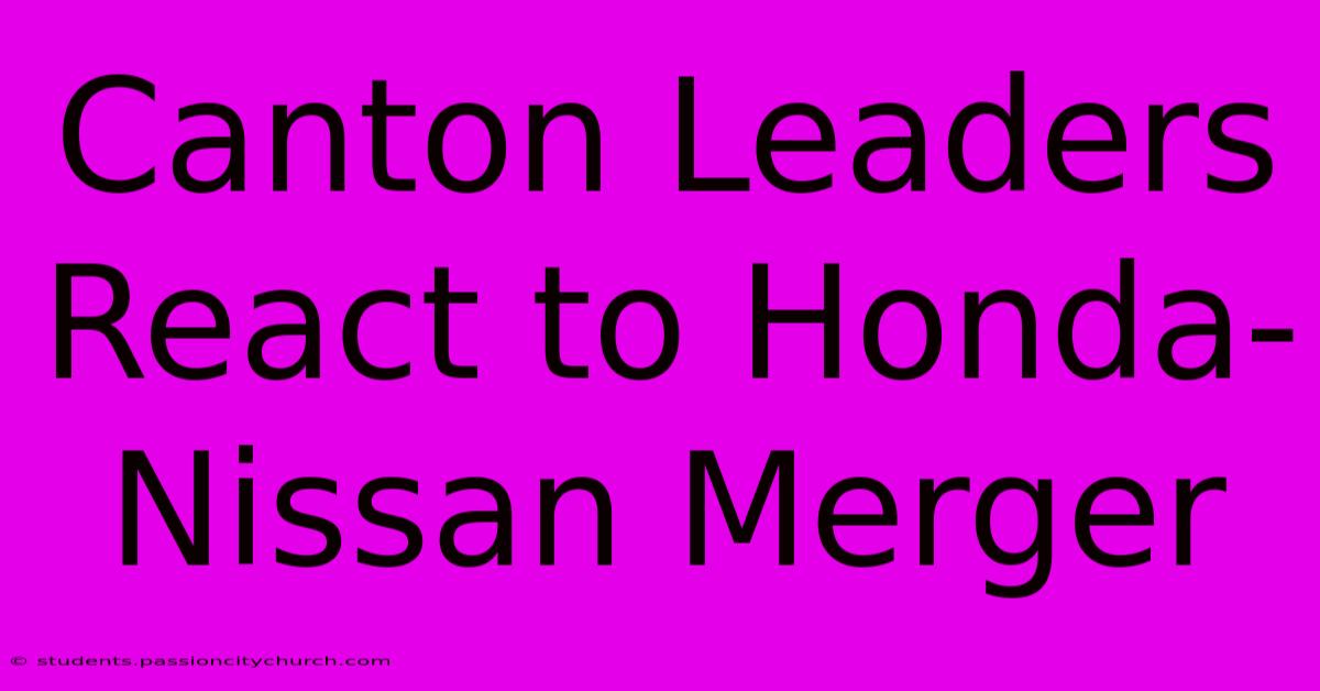 Canton Leaders React To Honda-Nissan Merger