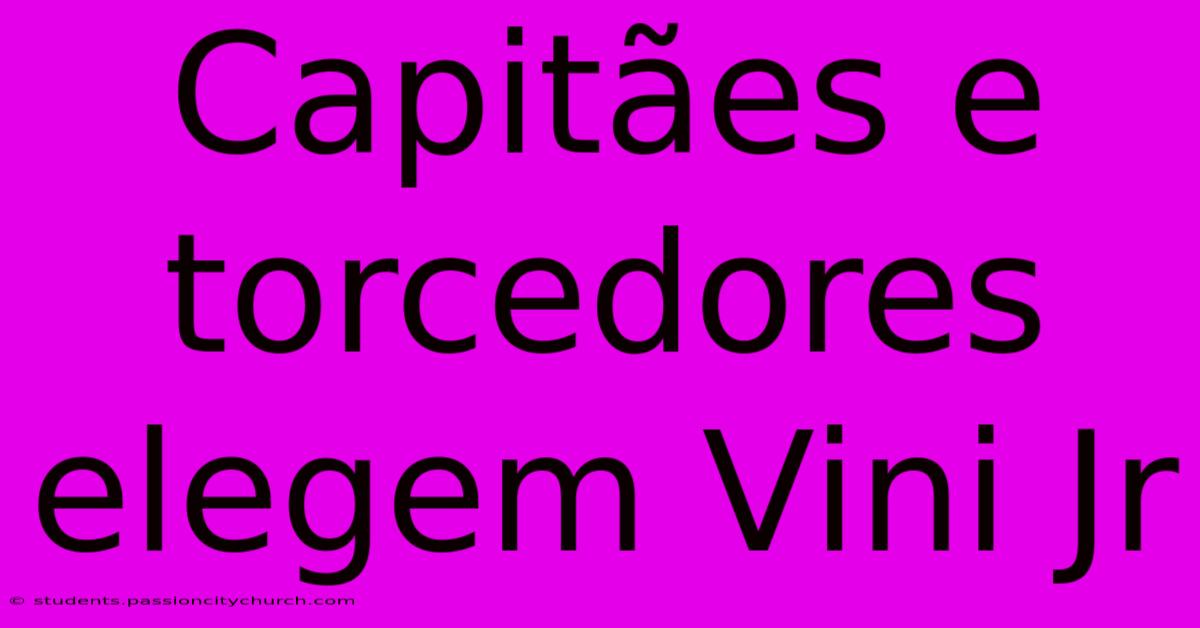 Capitães E Torcedores Elegem Vini Jr