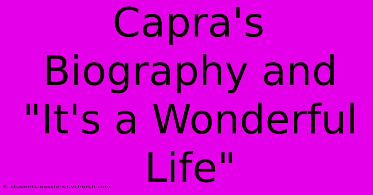 Capra's Biography And 