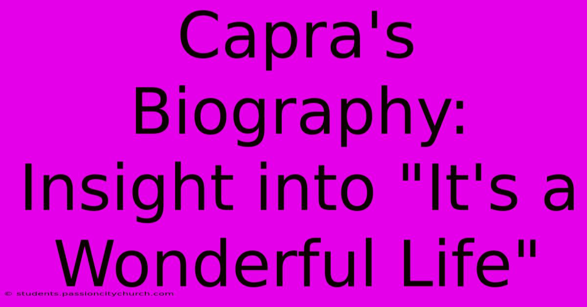 Capra's Biography: Insight Into 