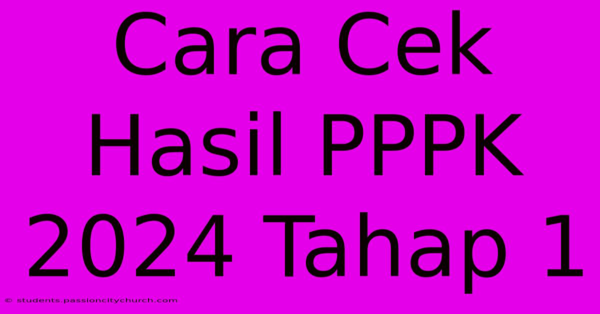 Cara Cek Hasil PPPK 2024 Tahap 1