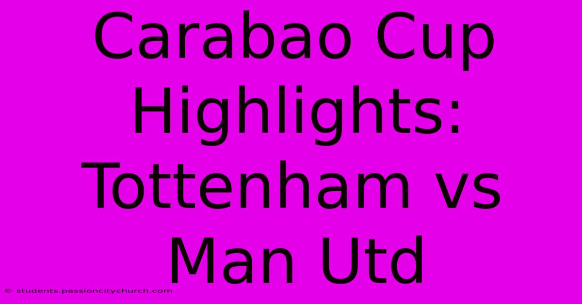 Carabao Cup Highlights: Tottenham Vs Man Utd