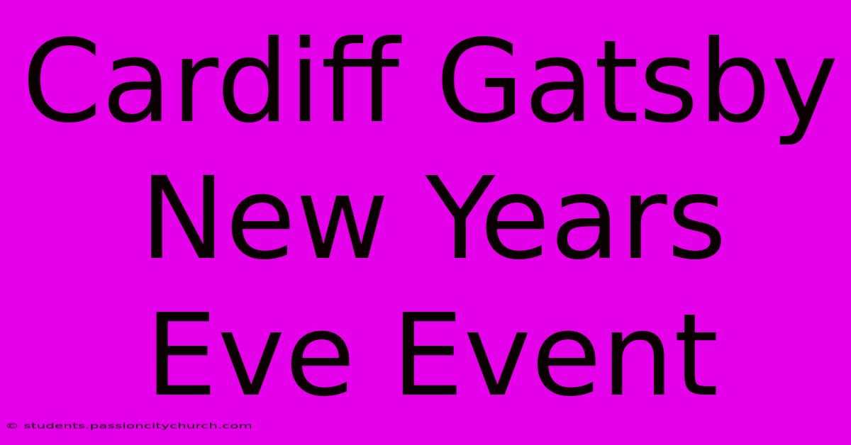 Cardiff Gatsby New Years Eve Event