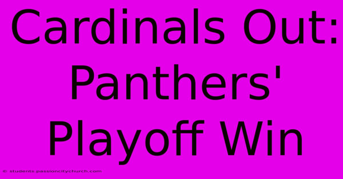 Cardinals Out: Panthers' Playoff Win