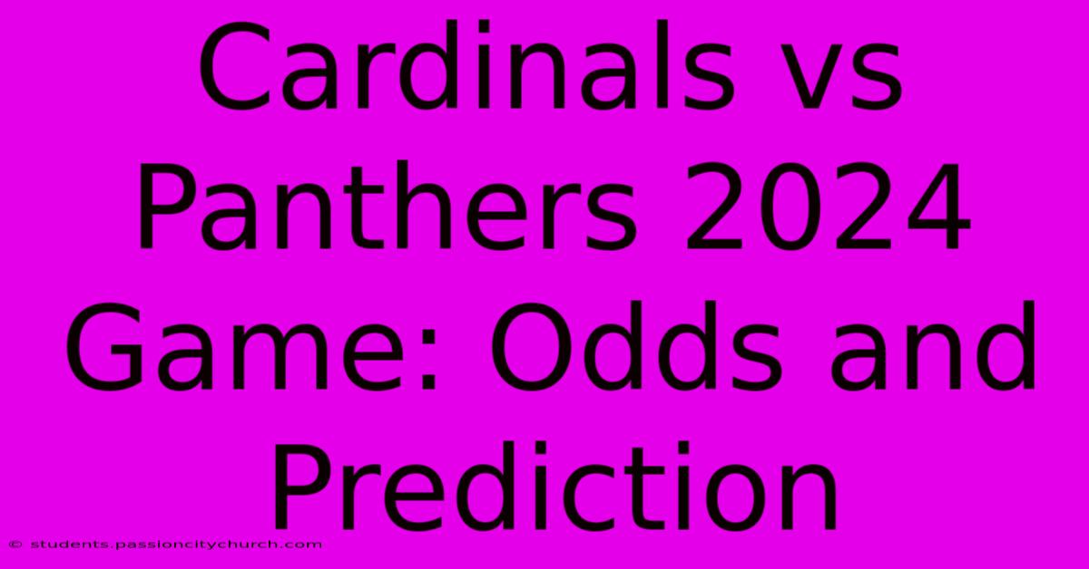 Cardinals Vs Panthers 2024 Game: Odds And Prediction