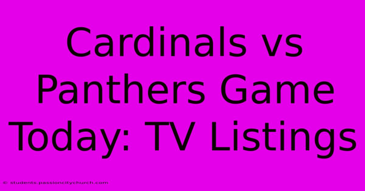 Cardinals Vs Panthers Game Today: TV Listings