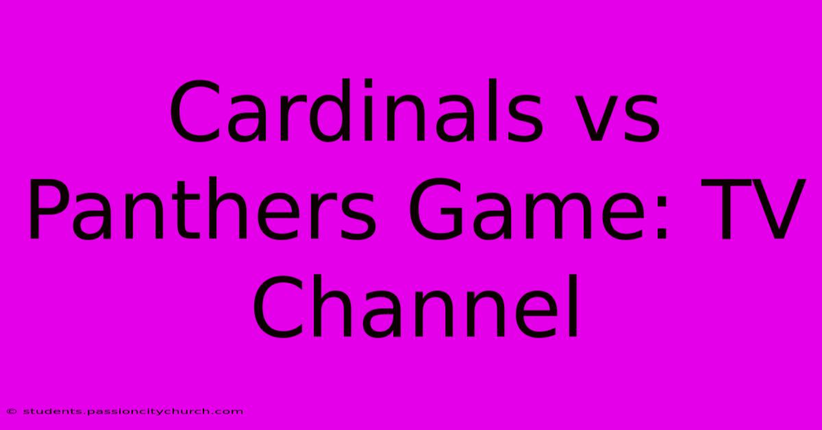 Cardinals Vs Panthers Game: TV Channel