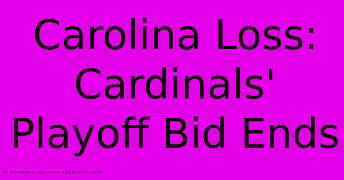 Carolina Loss: Cardinals' Playoff Bid Ends