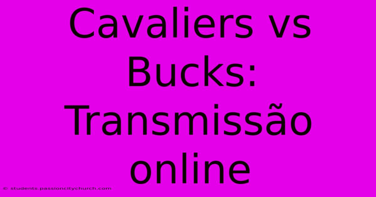 Cavaliers Vs Bucks: Transmissão Online