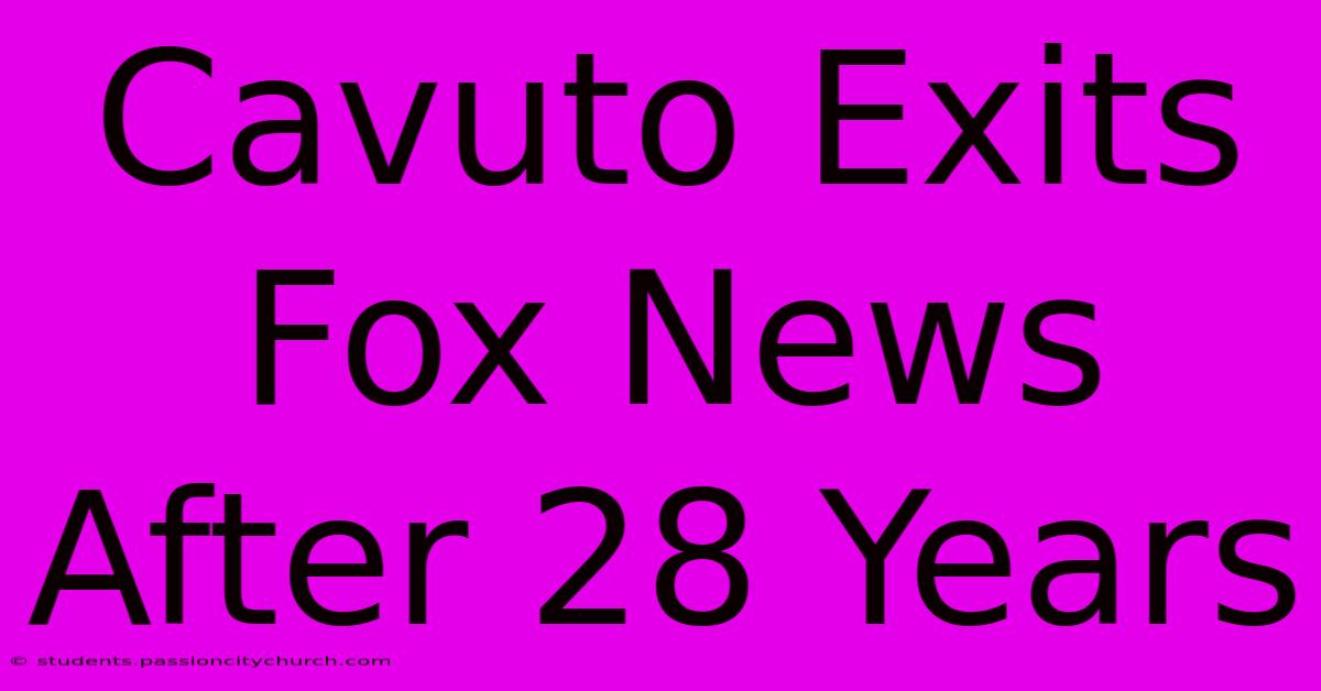 Cavuto Exits Fox News After 28 Years