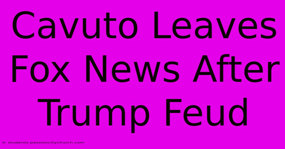 Cavuto Leaves Fox News After Trump Feud