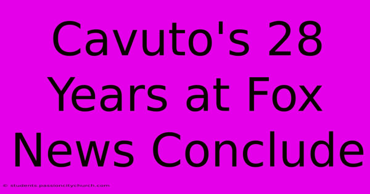 Cavuto's 28 Years At Fox News Conclude