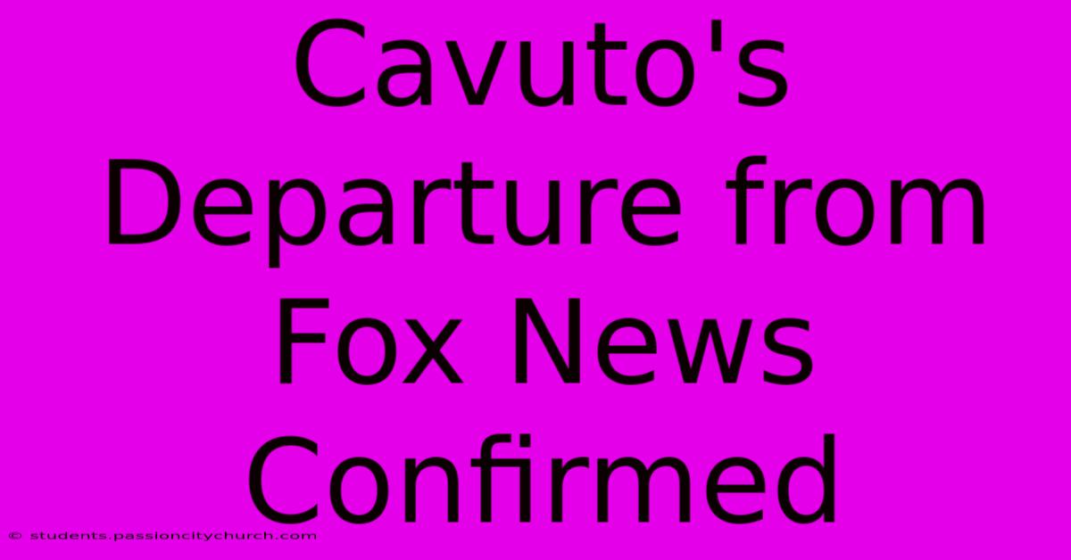 Cavuto's Departure From Fox News Confirmed