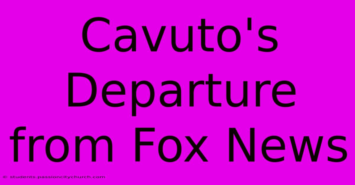 Cavuto's Departure From Fox News