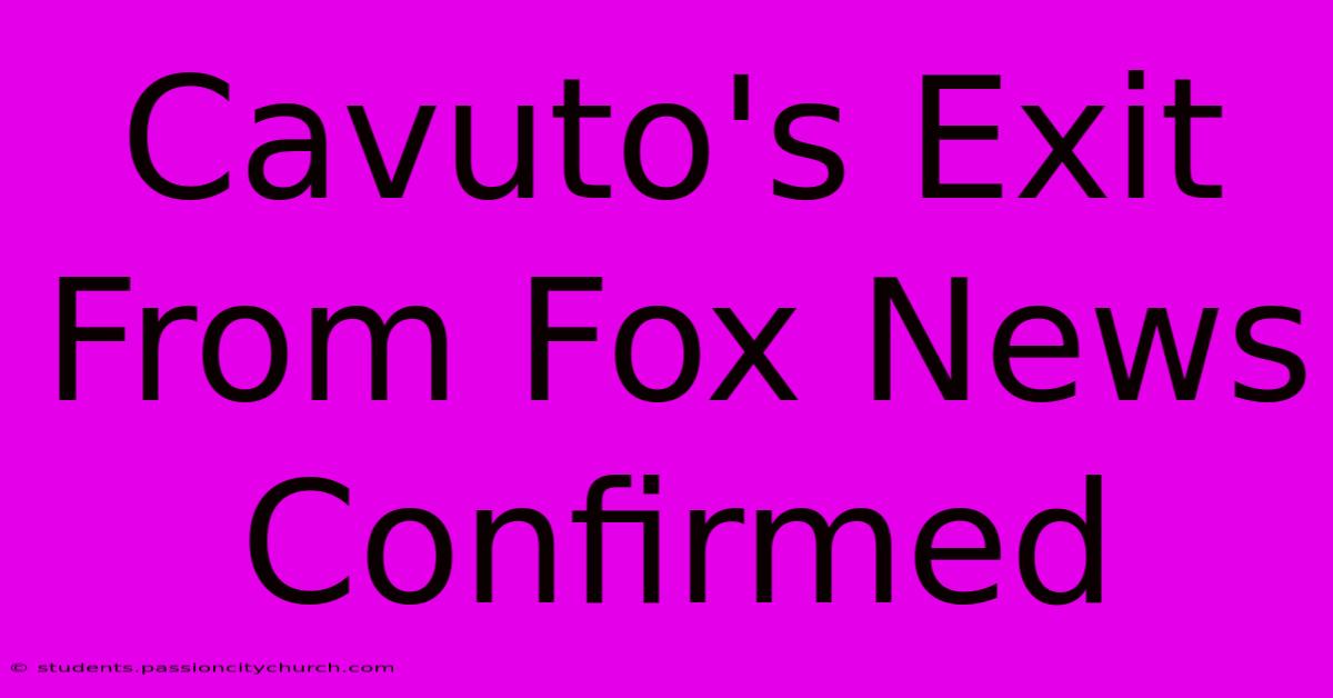 Cavuto's Exit From Fox News Confirmed