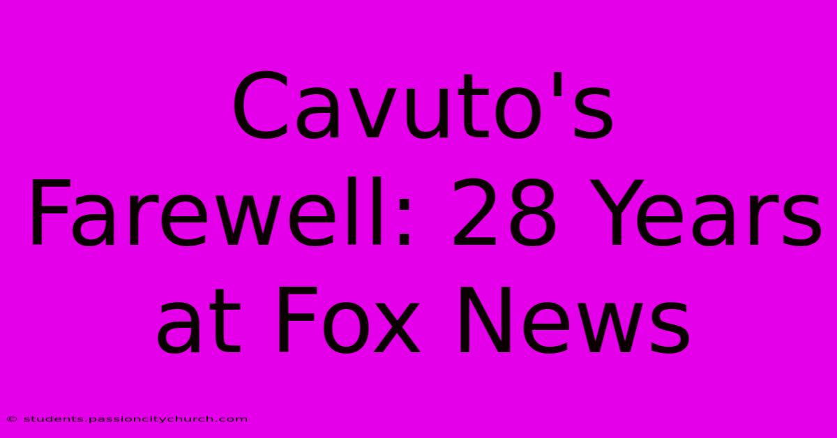 Cavuto's Farewell: 28 Years At Fox News