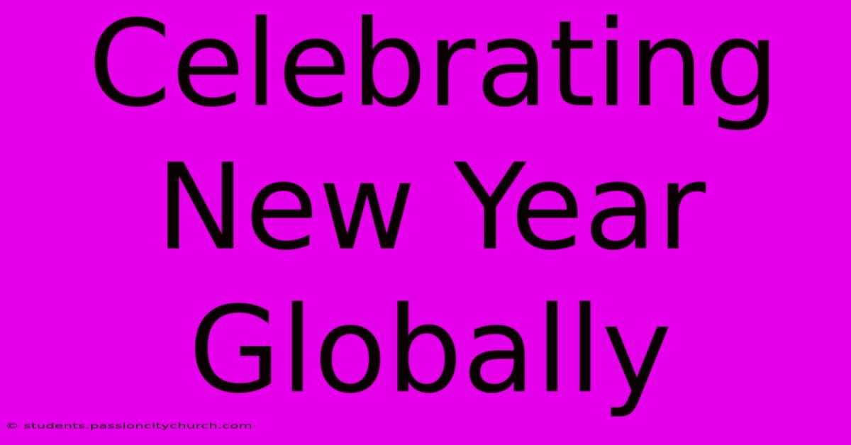 Celebrating New Year Globally