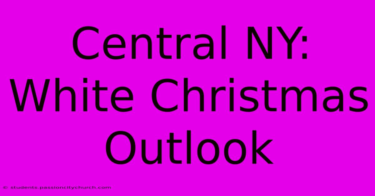 Central NY: White Christmas Outlook