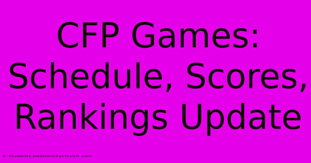 CFP Games: Schedule, Scores, Rankings Update