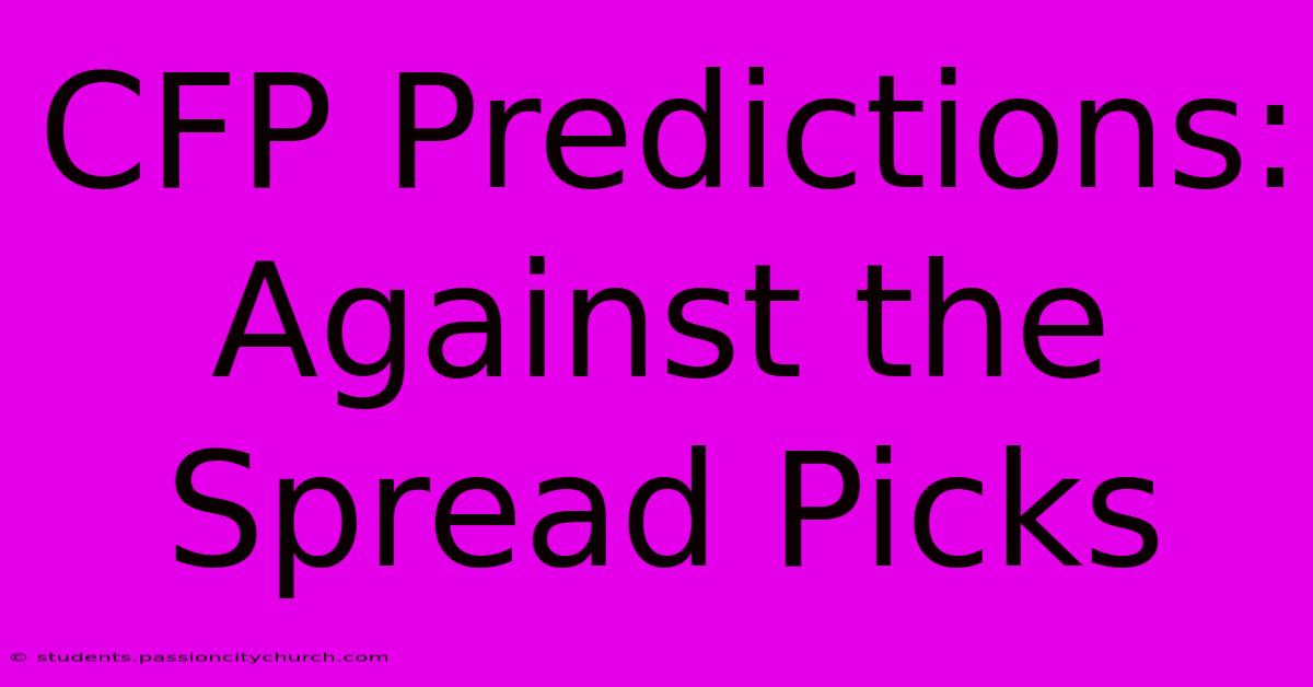 CFP Predictions: Against The Spread Picks