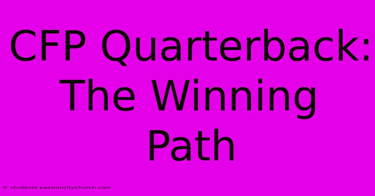 CFP Quarterback: The Winning Path