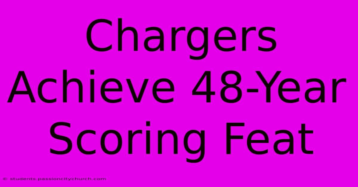 Chargers Achieve 48-Year Scoring Feat