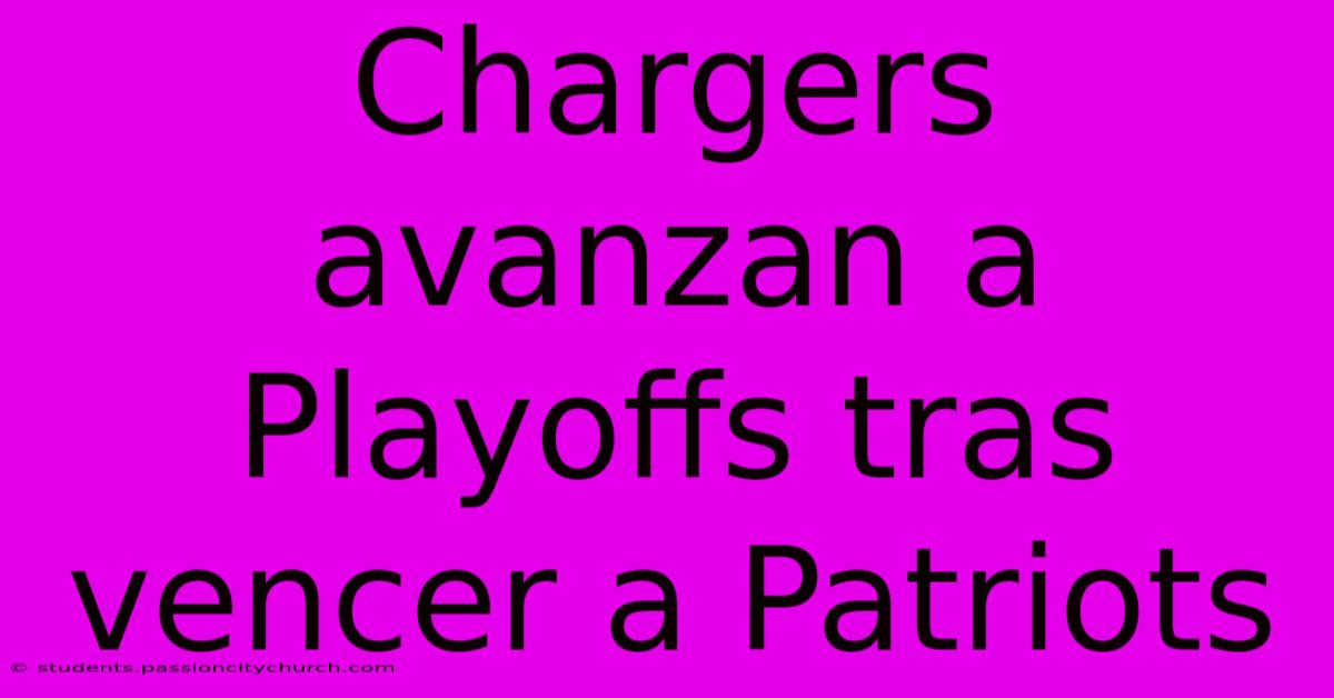 Chargers Avanzan A Playoffs Tras Vencer A Patriots