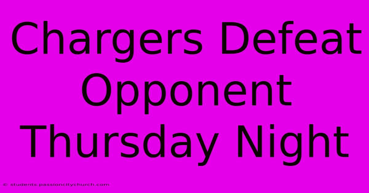 Chargers Defeat Opponent Thursday Night