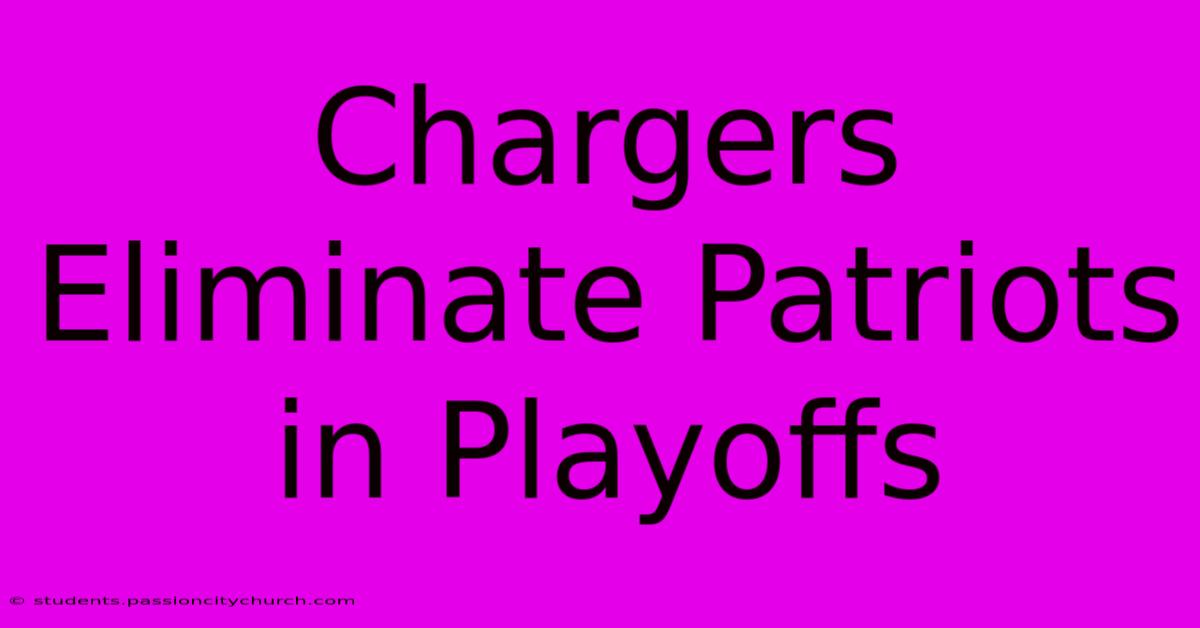 Chargers Eliminate Patriots In Playoffs