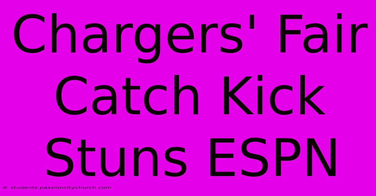 Chargers' Fair Catch Kick Stuns ESPN