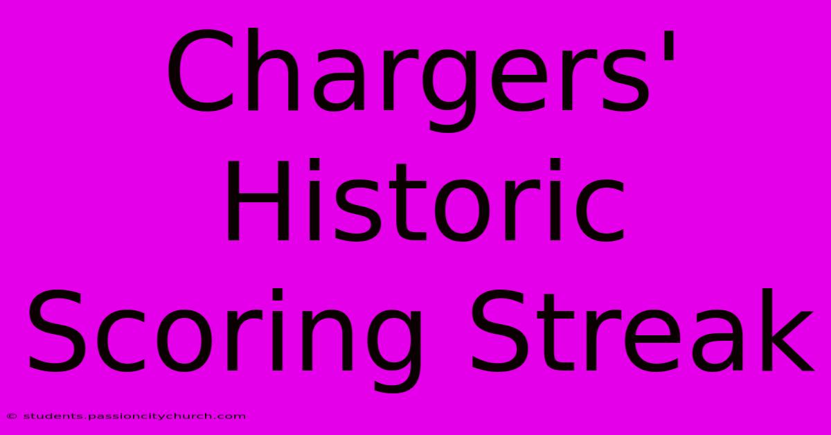 Chargers' Historic Scoring Streak