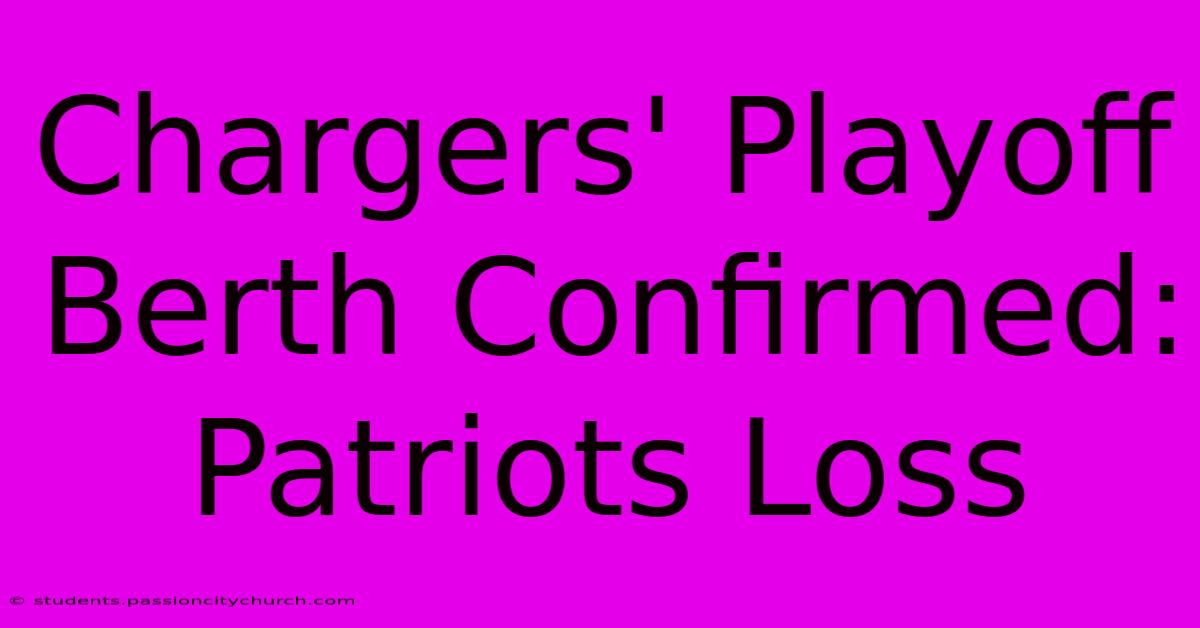 Chargers' Playoff Berth Confirmed: Patriots Loss