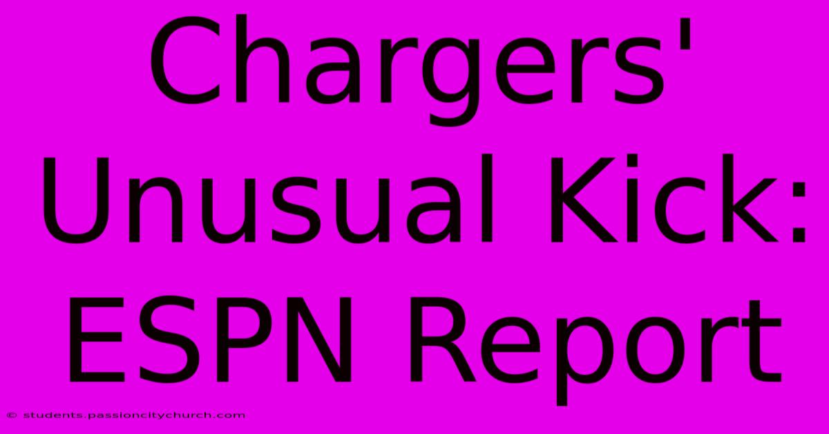 Chargers' Unusual Kick: ESPN Report