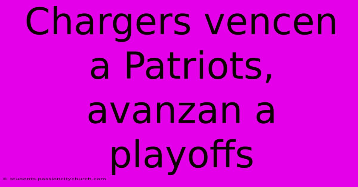 Chargers Vencen A Patriots, Avanzan A Playoffs