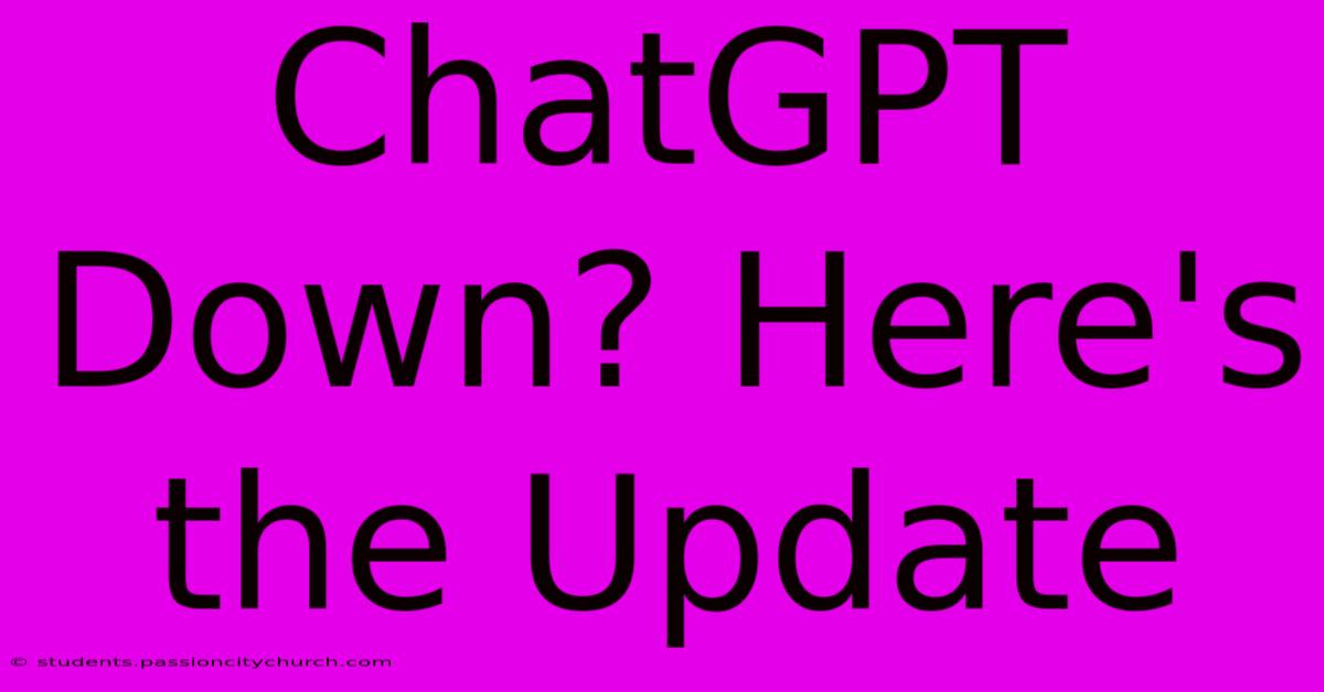 ChatGPT Down? Here's The Update