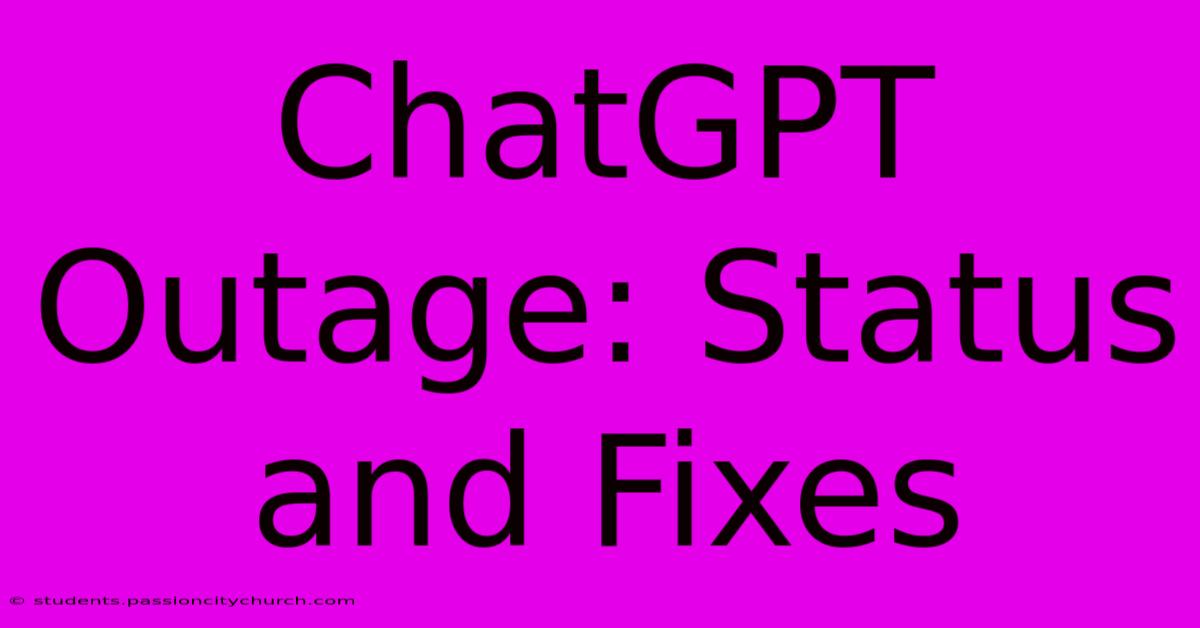 ChatGPT Outage: Status And Fixes