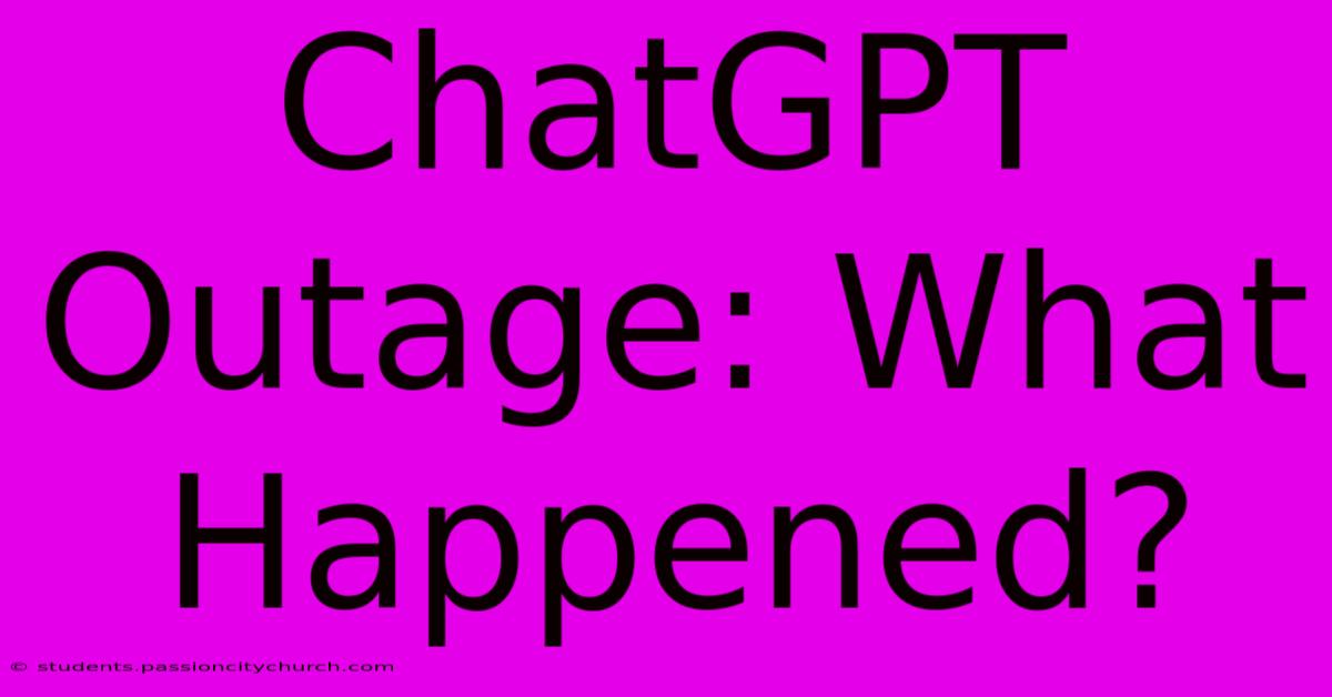 ChatGPT Outage: What Happened?