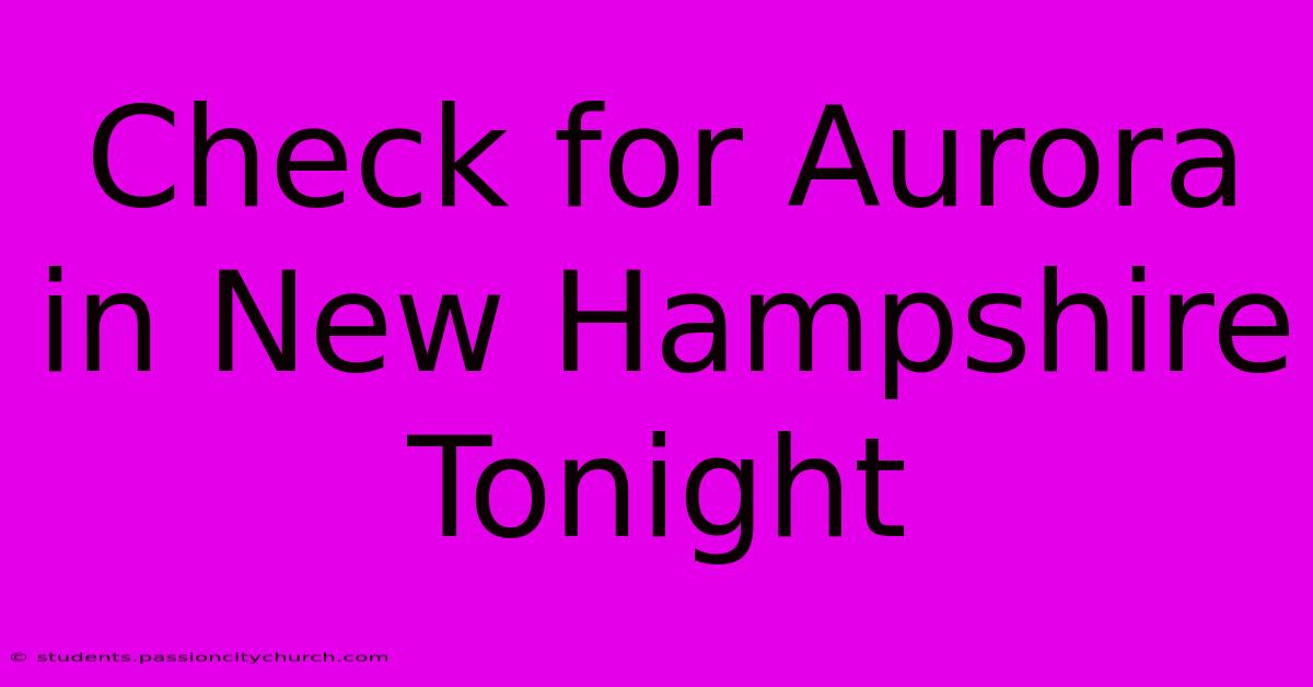 Check For Aurora In New Hampshire Tonight