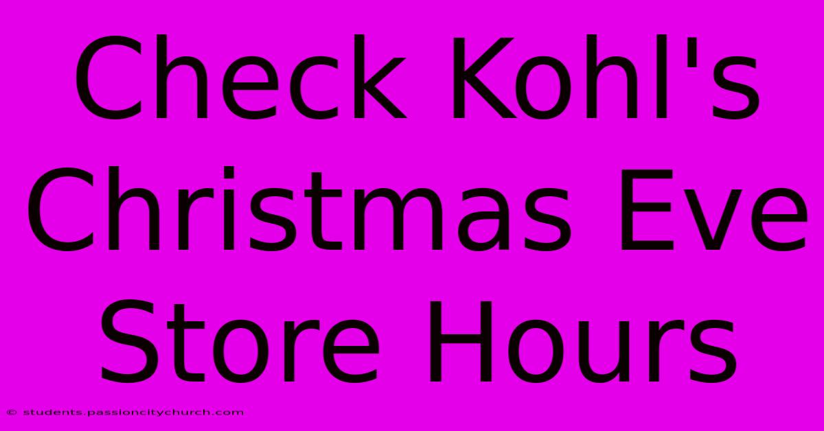 Check Kohl's Christmas Eve Store Hours